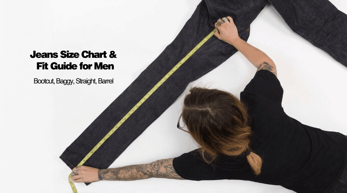 Jeans Size Chart & Fit Guide for Men Bootcut, Baggy, Straight, Barrel