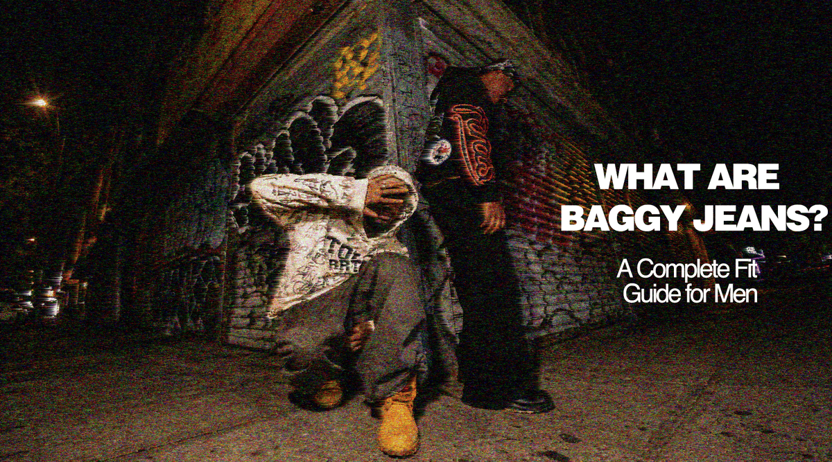 What Are Baggy Jeans? A Complete Fit Guide for Men (2026)